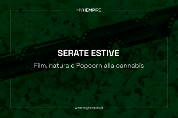 SERATE ESTIVE: FILM, NATURA E POPCORN ALLA CANNABIS