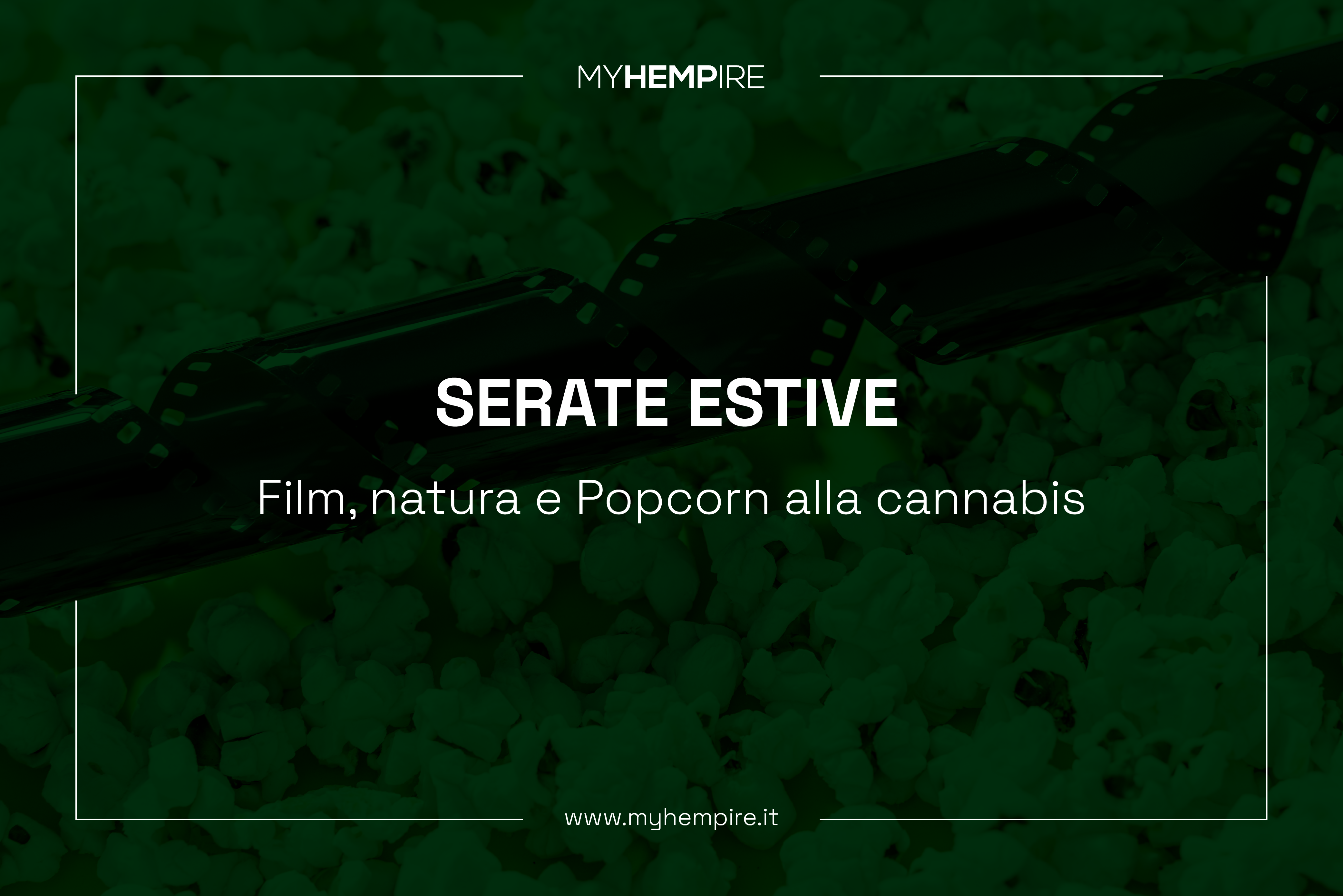 SERATE ESTIVE: FILM, NATURA E POPCORN ALLA CANNABIS