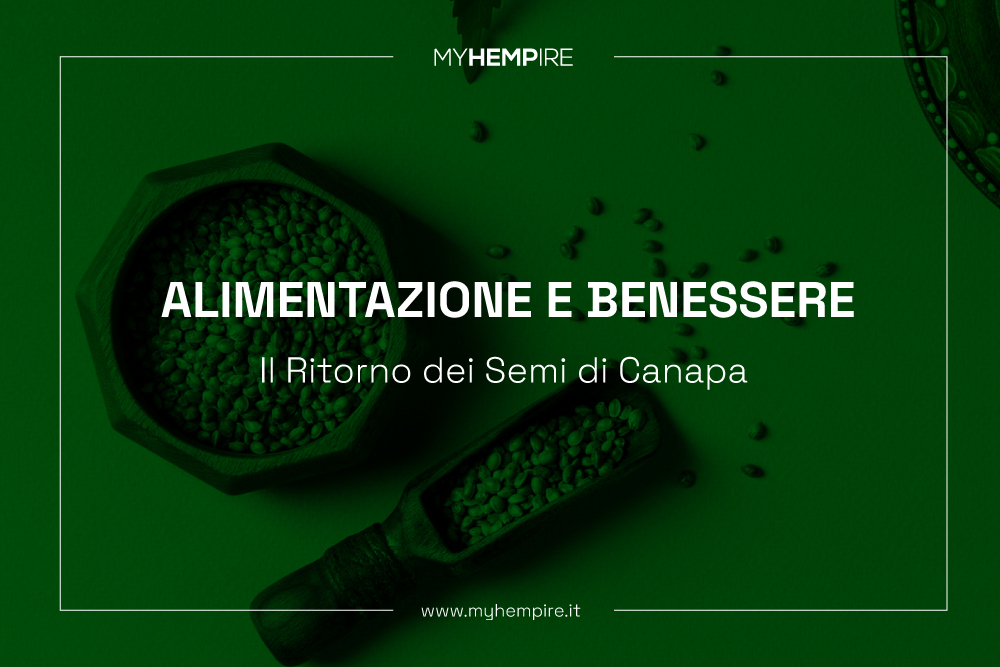 Alimentazione e Benessere: Il Ritorno dei Semi di Canapa